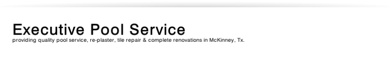 providing quality pool service, re-plaster, tile repair & complete renovations in McKinney, Tx.
