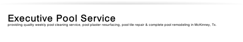 providing quality weekly pool cleaning service, pool plaster resurfacing, pool tile repair & complete pool remodeling in McKinney, Tx.
